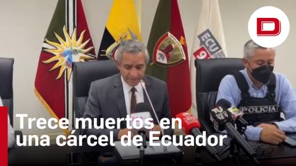 Mueren trece personas tras una pelea en una cárcel de Ecuador