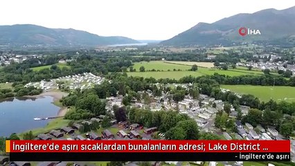 İngiltere'de aşırı sıcaklardan bunalanların adresi: Lake District Milli Parkı