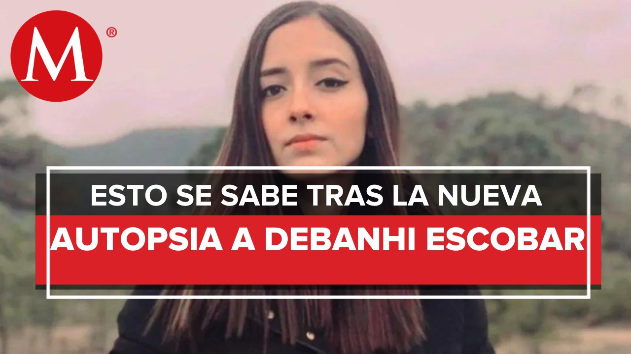 Debanhi Escobar murió por asfixia por sofocación, según nueva necropsia; descartan agresión sexual