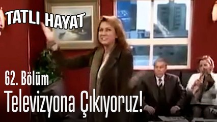 Televizyona çıkıyoruz - Tatlı Hayat 62. Bölüm