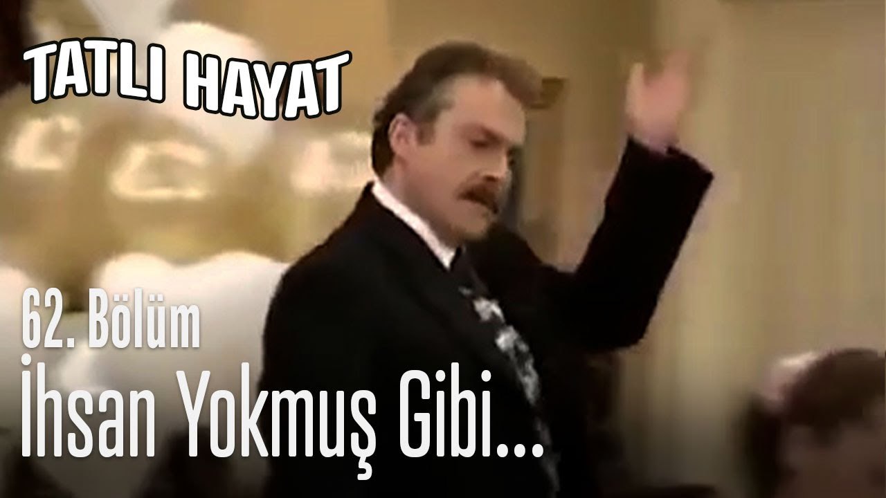 İhsan yokmuş gibi...  - Tatlı Hayat 62. Bölüm