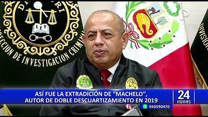 Así fue la extradición de "Machelo", autor del doble descuartizamiento en SMP en 2019
