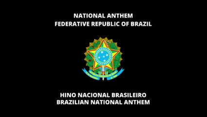 下载视频: NATIONAL ANTHEM OF BRAZIL: HINO À NACIONAL BRASILEIRO | BRAZILIAN NATIONAL ANTHEM