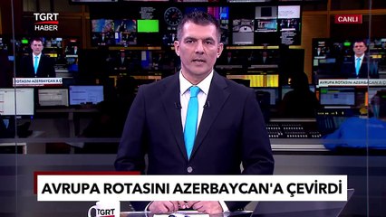 Rus Gazının Alternatifi Azerbaycan Mı Olacak? - Türkiye Gazetesi