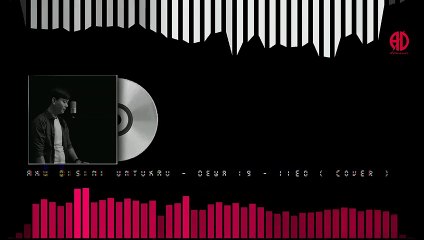 Aku Disini untukmu - Dewa 19 - IIED Cover ( Audio )