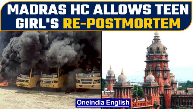 Kallakurichi violence: Madras HC permits re-postmortem of deceased teen girl | Oneindia news *News