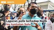 Tuntutan Sulu: Pemimpin PKR buat laporan polis terhadap Najib