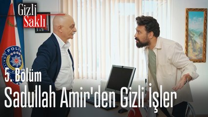 Sadullah Amir'den gizli işler - Gizli Saklı 5. Bölüm