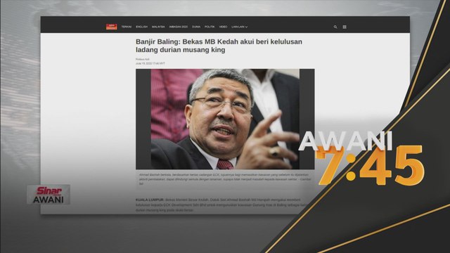 Banjir Baling | Bekas MB Kedah akui beri kelulusan, projek musang king