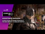 O novo filme do Batman é tão bom mesmo?