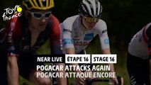 Pogacar attaque encore / Pogacar attacks again - Étape 16 / Stage 16 - #TDF2022