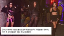 Cintura baixa, cut out e outras trends ousadas: moda sexy domina look de famosas em festa de Luisa Sonza