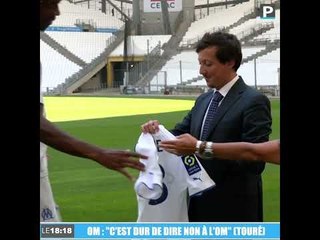 OM : "C'est dur de dire non à l'OM" (Touré)