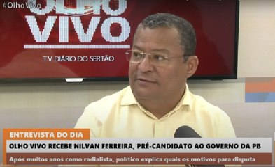 Nilvan Ferreira diz que seu vice será de Campina Grande e nome será divulgado até final do mês
