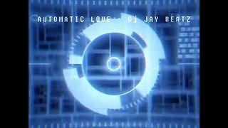 Automatic Love - Dj Jay Beatz Original