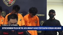Polda Metro Jaya Berhasil Ungkap Kasus Penyekapan Dengan Ancaman Kekerasan