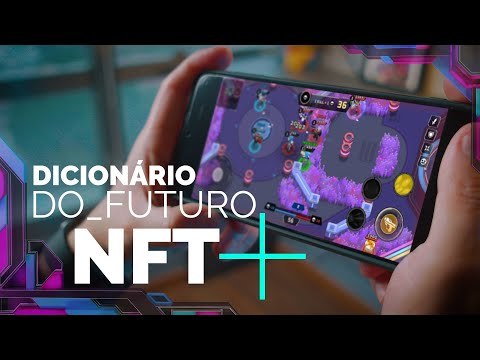 Dicionário do Futuro: O que são NFTs?