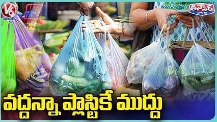 Despite Ban, Plastic Bags Still In Use In Hyderabad _ V6 Teenmaar