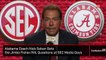 Alabama Coach Nick Saban Gets the Jimbo Fisher, NIL Questions at SEC Media Days