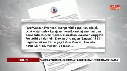 [TERKINI] WARISAN tidak setuju kenaikan gaji Ketua Menteri dan ADUN Sabah