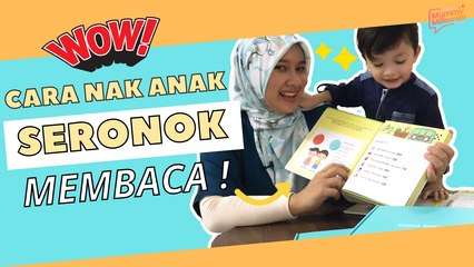 Cara Nak Anak Seronok Membaca!