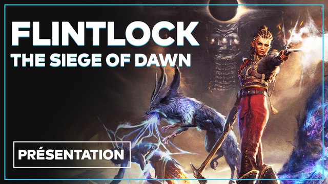 Flintlock: The Siege of Dawn - Tout savoir sur l'action RPG