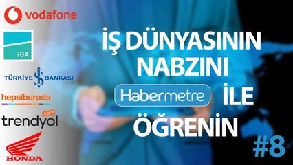 "Habermetre 11 – 17 Temmuz 2022 Şirketler Gündemi ile iş dünyasından haftanın en önemli haberleri"