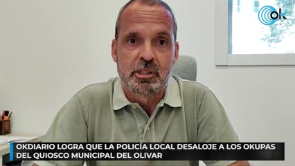 OKDIARIO logra que la Policía Local desaloje a los okupas del quiosco municipal del Olivar.