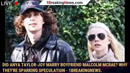 Did Anya Taylor-Joy Marry Boyfriend Malcolm McRae? Why They're Sparking Speculation - 1breakingnews.