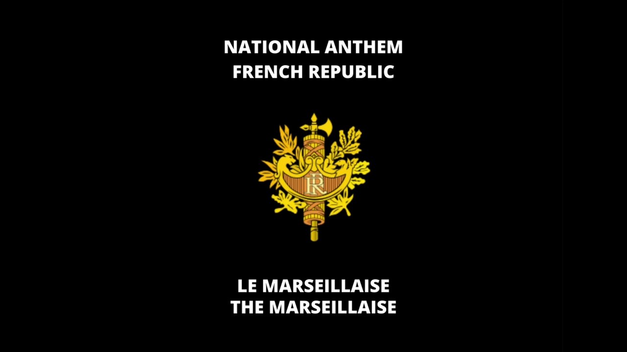 NATIONAL ANTHEM OF FRANCE: LA MARSEILLAISE | THE MARSEILLAISE