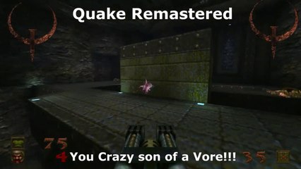 Quake Remastered | You Crazy Son of a Vore!!