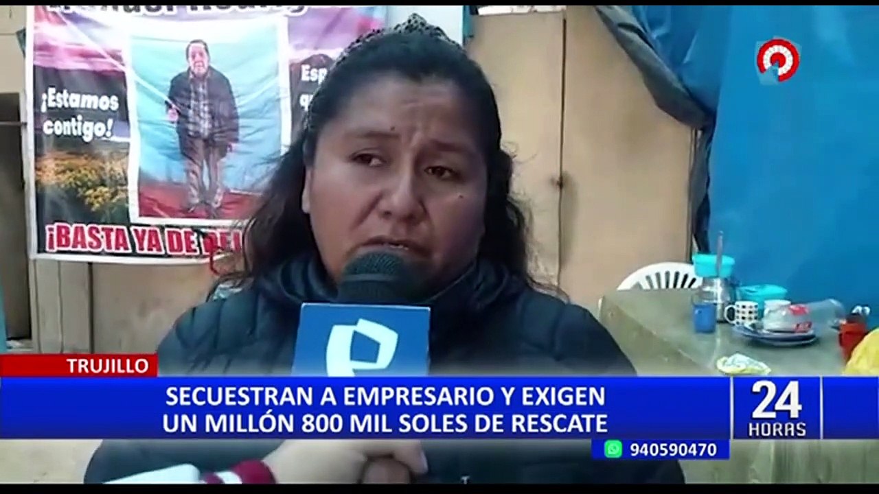 Trujillo: familia de anciano secuestrado pide ayuda a las autoridades para su pronta liberación