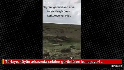 Türkiye, köyün arkasında çekilen görüntüleri konuşuyor! İzleyenlerin tüyleri ürperiyor
