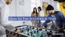 Ideas for Fun Activities at Work