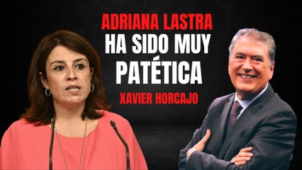 Xavier Horcajo se mofa de Adriana Lastra: "Ha sido muy patética"