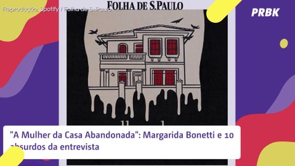 "A Mulher da Casa Abandonada": Margarida Bonetti e 10 absurdos da entrevista