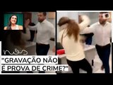 Como não havia provas contra o agressor da procuradora se foi filmado?