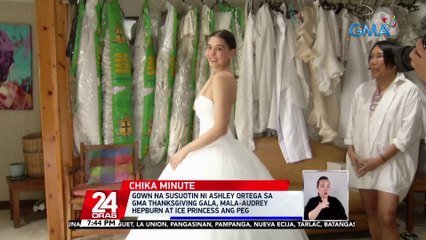 Download Video: Gown na susuotin ni Ashley Ortega sa GMA Thanksgiving Gala, mala-Audrey Hepburn at ice princess | 24 Oras