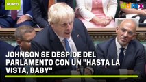 Johnson se despide del Parlamento con un 'hasta la vista, baby'