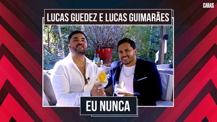 LUCAS GUIMARÃES E LUCAS GUEDEZ NO NOSSO “EU NUNCA”