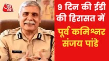 Former Commissioner Sanjay Pandey in ED custody for 9 days