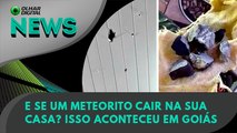 Ao Vivo | E se um meteorito cair na sua casa? Isso aconteceu em Goiás | 20/07/2022 | #OlharDigital