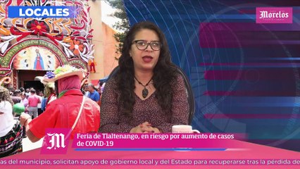 Feria de Tlaltenango, en riesgo por aumento de casos de COVID19, esto y mucho más en Diario de Morelos Informa