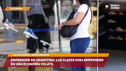 Emprender en Argentina las claves para emprender en una economía volátil ct
