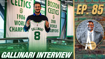 Danilo Gallinari Interview: Why He Picked the Celtics | A List Podcast