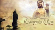 Kiếp sau nguyện làm một đóa sen (Singer: Corperdevil1987)