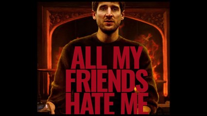 All My Friends Hate Me - Trailer © 2022 Comedy, Horror