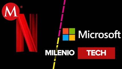 Netflix y Microsoft se unen para un nuevo modelo de suscripción | Milenio Tech