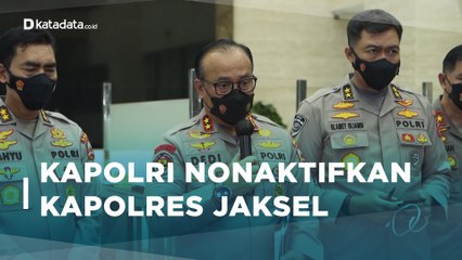 Buntut Kasus Brigadir J, Kapolri Nonaktifkan Kapolres Jaksel dan Karo Paminal