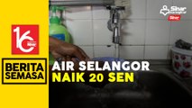 Tarif air bukan domestik di Selangor naik purata 20 sen